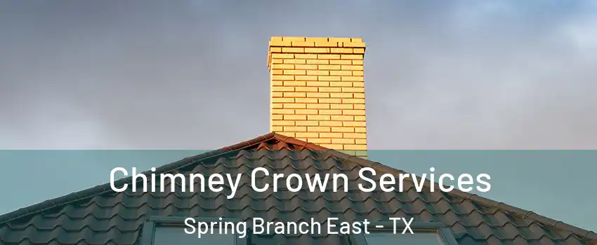 Chimney Crown Services Spring Branch East - TX
