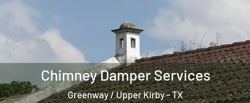 Chimney Damper Services Greenway / Upper Kirby - TX