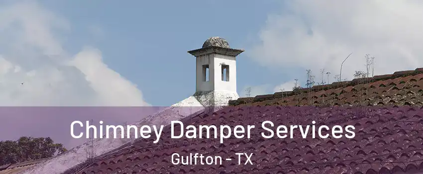 Chimney Damper Services Gulfton - TX