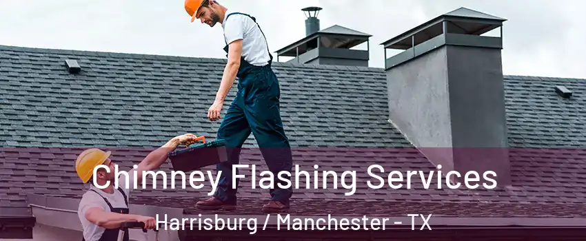 Chimney Flashing Services Harrisburg / Manchester - TX