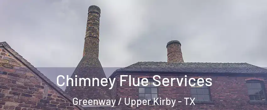 Chimney Flue Services Greenway / Upper Kirby - TX