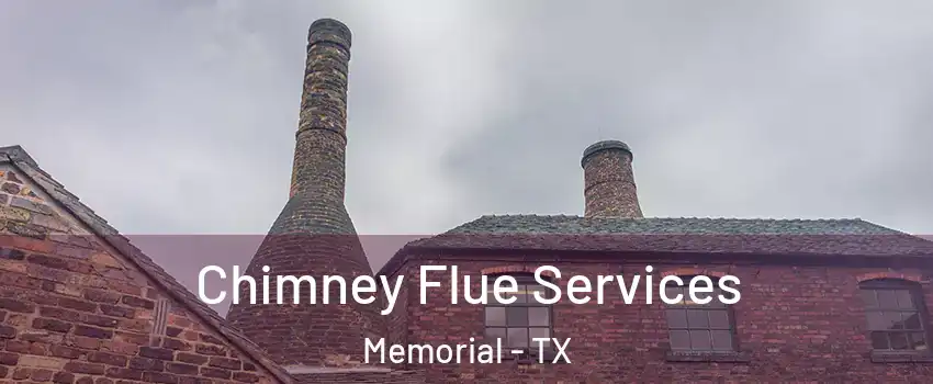 Chimney Flue Services Memorial - TX