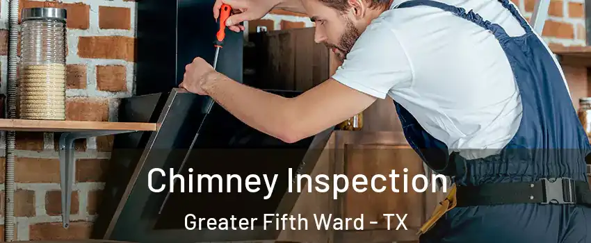 Chimney Inspection Greater Fifth Ward - TX