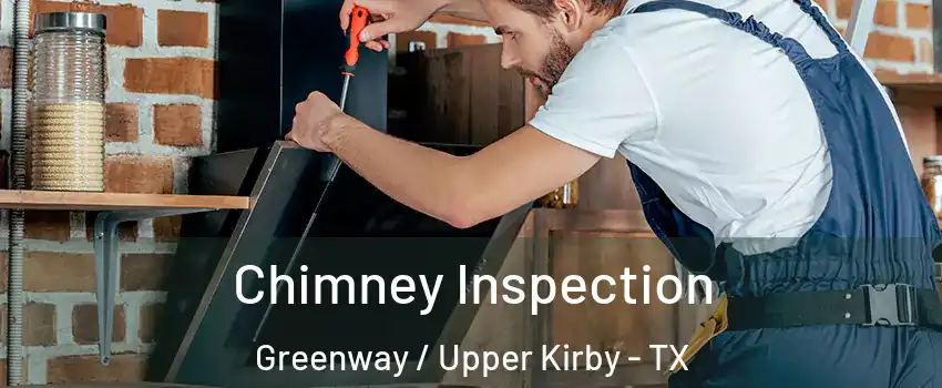 Chimney Inspection Greenway / Upper Kirby - TX