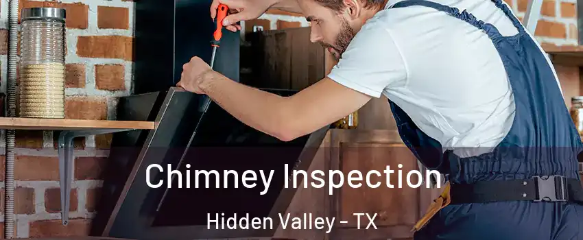 Chimney Inspection Hidden Valley - TX