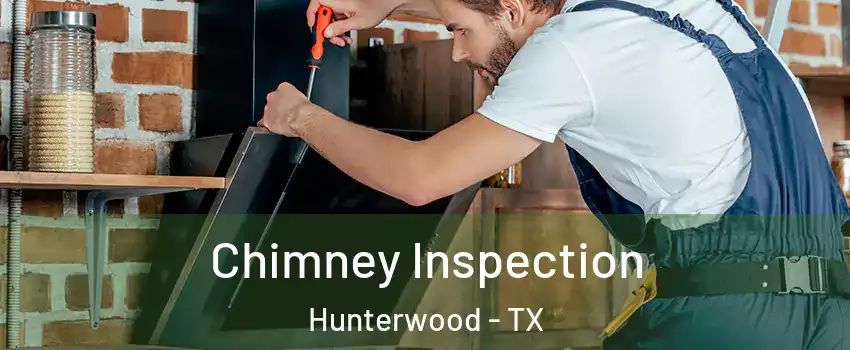Chimney Inspection Hunterwood - TX