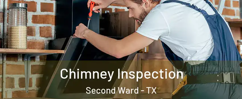 Chimney Inspection Second Ward - TX