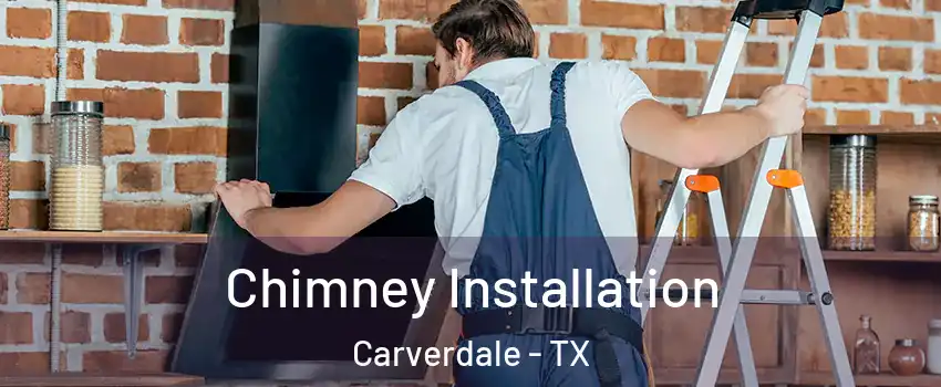 Chimney Installation Carverdale - TX