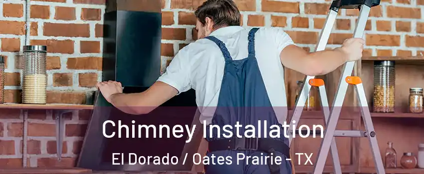 Chimney Installation El Dorado / Oates Prairie - TX