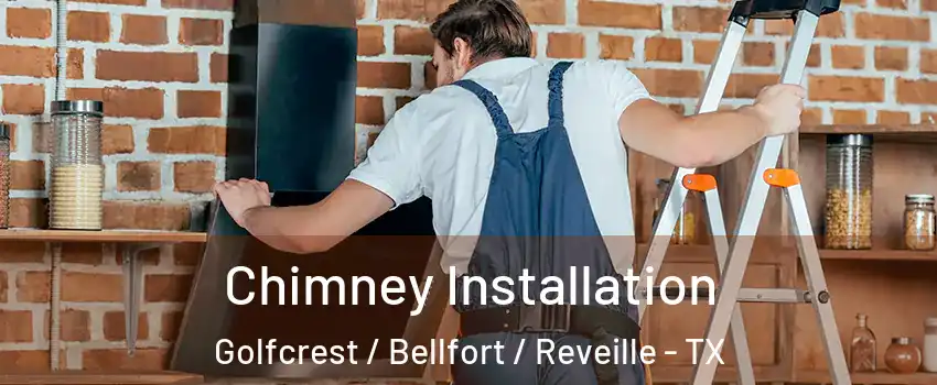 Chimney Installation Golfcrest / Bellfort / Reveille - TX