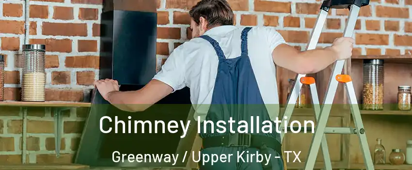 Chimney Installation Greenway / Upper Kirby - TX