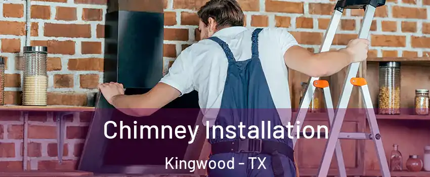 Chimney Installation Kingwood - TX