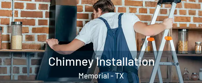 Chimney Installation Memorial - TX