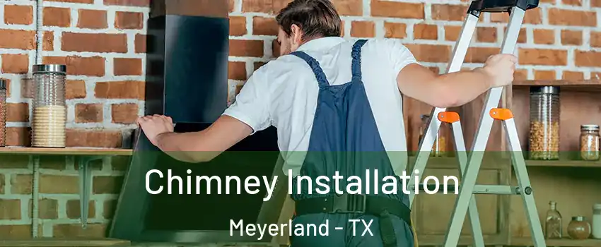 Chimney Installation Meyerland - TX