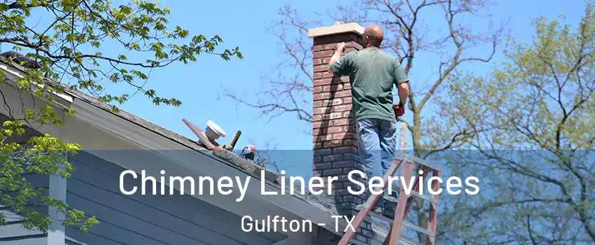 Chimney Liner Services Gulfton - TX