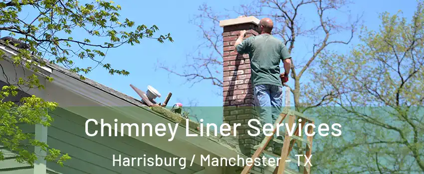 Chimney Liner Services Harrisburg / Manchester - TX