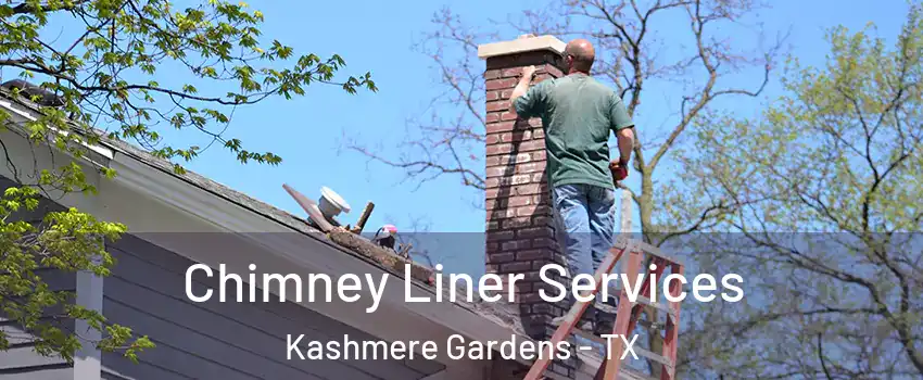 Chimney Liner Services Kashmere Gardens - TX