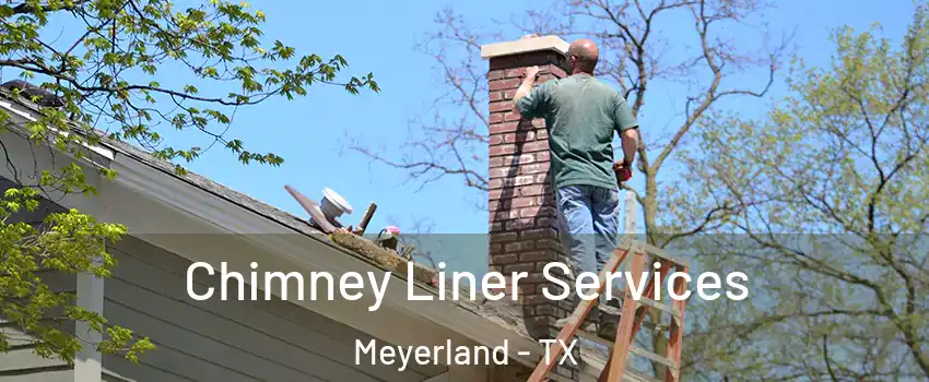 Chimney Liner Services Meyerland - TX