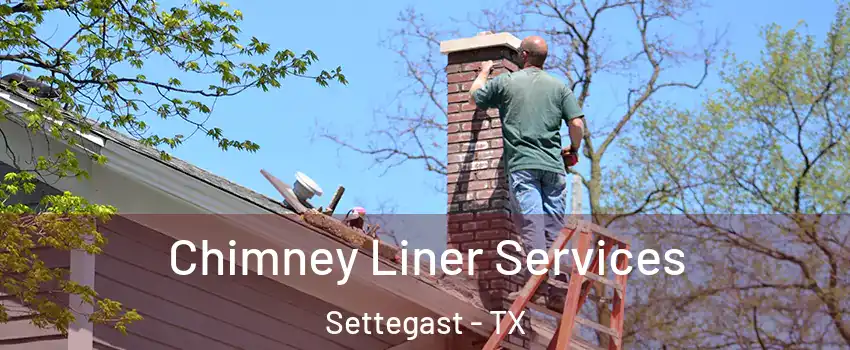Chimney Liner Services Settegast - TX
