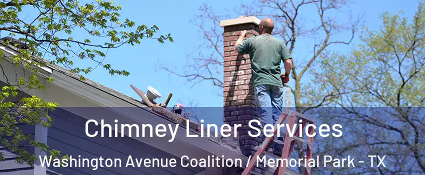 Chimney Liner Services Washington Avenue Coalition / Memorial Park - TX