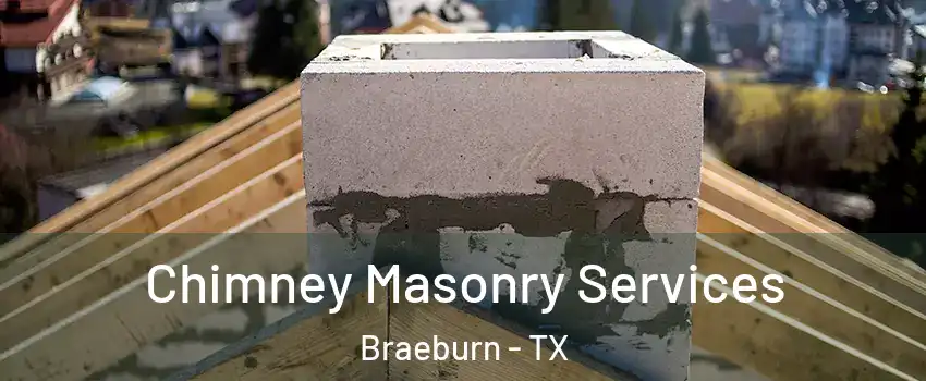Chimney Masonry Services Braeburn - TX
