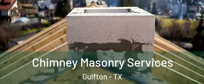 Chimney Masonry Services Gulfton - TX