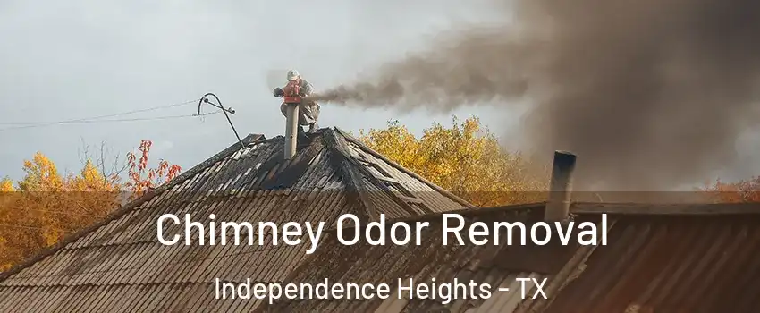 Chimney Odor Removal Independence Heights - TX