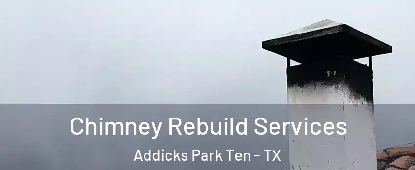 Chimney Rebuild Services Addicks Park Ten - TX