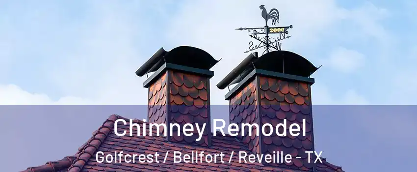 Chimney Remodel Golfcrest / Bellfort / Reveille - TX