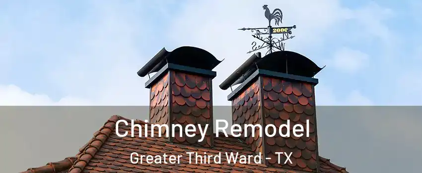 Chimney Remodel Greater Third Ward - TX