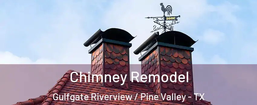 Chimney Remodel Gulfgate Riverview / Pine Valley - TX