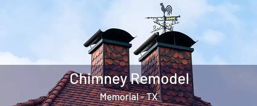 Chimney Remodel Memorial - TX