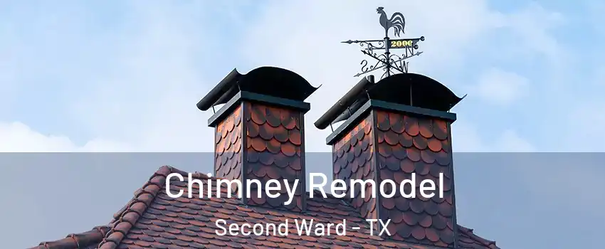 Chimney Remodel Second Ward - TX