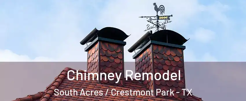 Chimney Remodel South Acres / Crestmont Park - TX