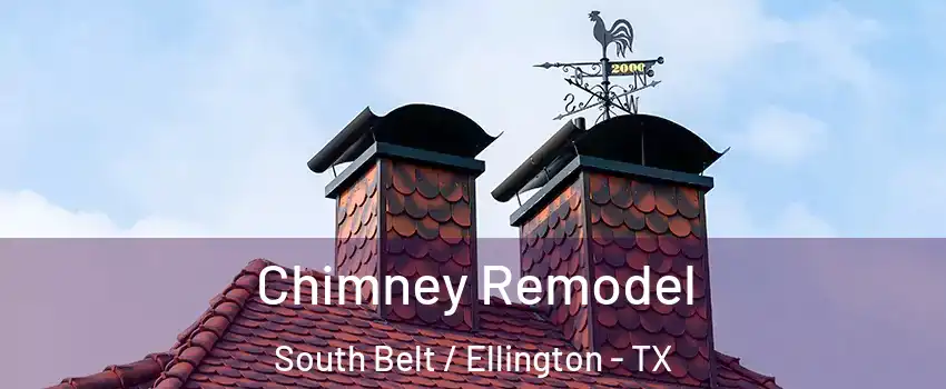 Chimney Remodel South Belt / Ellington - TX