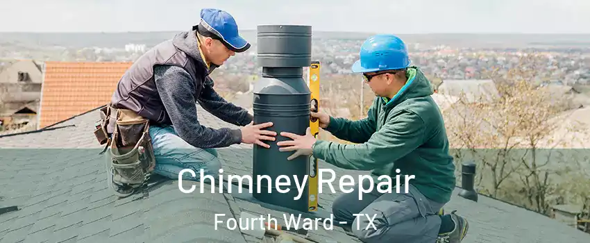 Chimney Repair Fourth Ward - TX