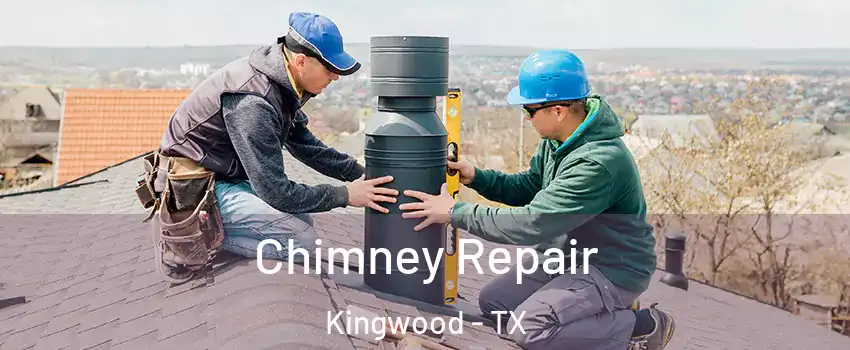 Chimney Repair Kingwood - TX