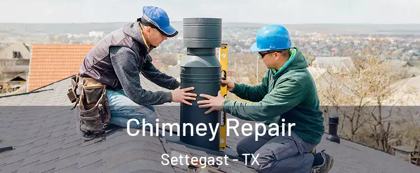 Chimney Repair Settegast - TX