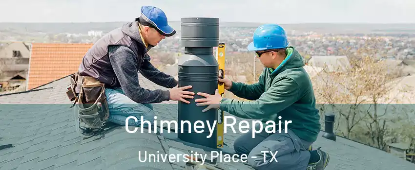 Chimney Repair University Place - TX
