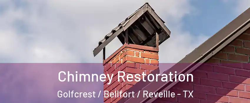 Chimney Restoration Golfcrest / Bellfort / Reveille - TX