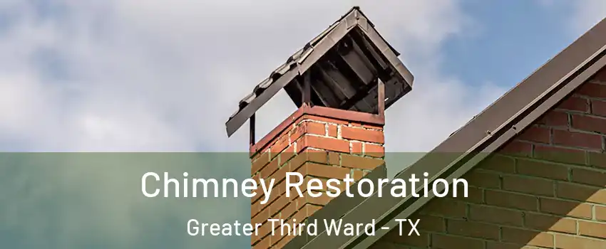 Chimney Restoration Greater Third Ward - TX