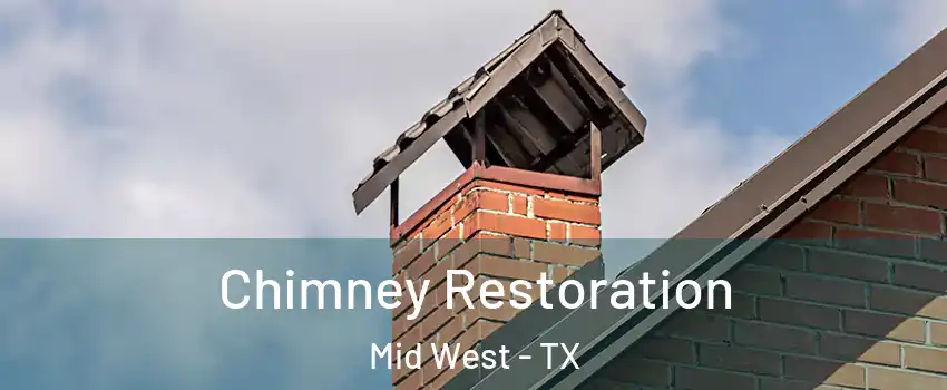 Chimney Restoration Mid West - TX