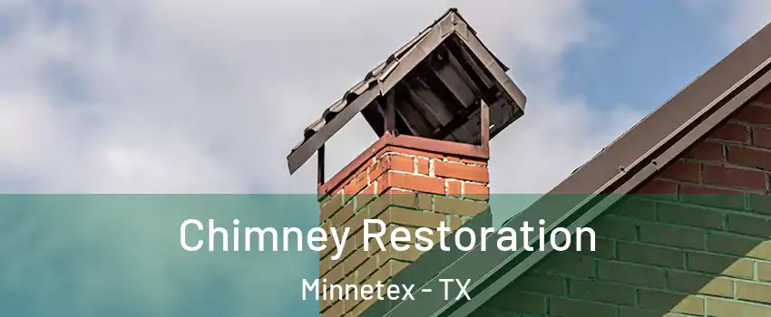 Chimney Restoration Minnetex - TX