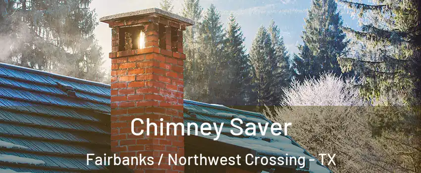 Chimney Saver Fairbanks / Northwest Crossing - TX