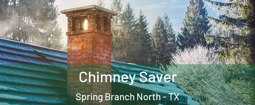 Chimney Saver Spring Branch North - TX