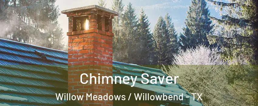Chimney Saver Willow Meadows / Willowbend - TX