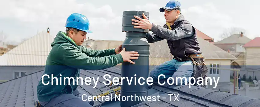 Chimney Service Company Central Northwest - TX