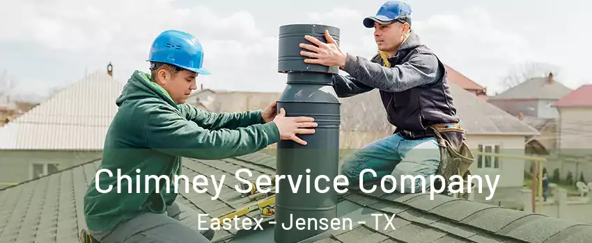 Chimney Service Company Eastex - Jensen - TX