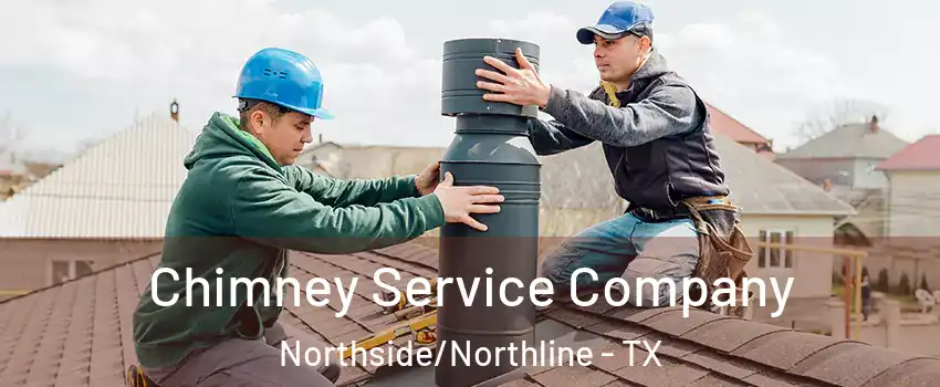 Chimney Service Company Northside/Northline - TX