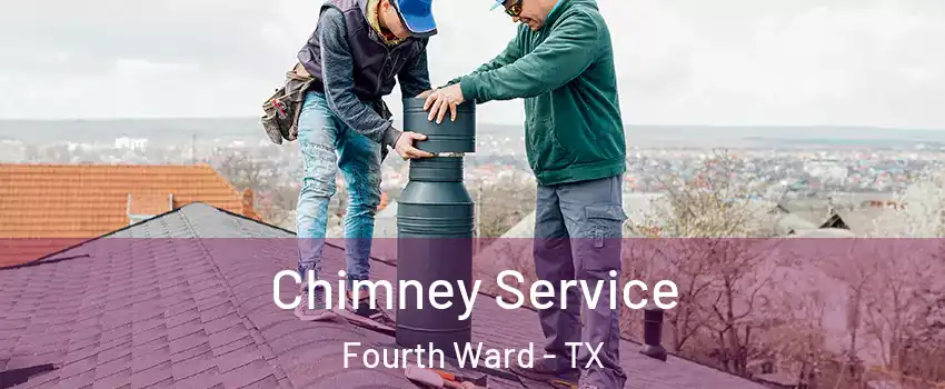 Chimney Service Fourth Ward - TX